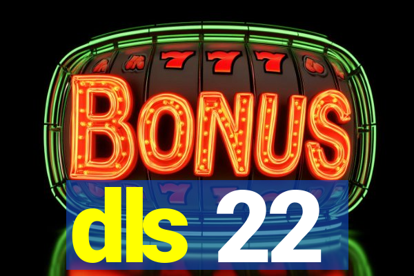 dls 22