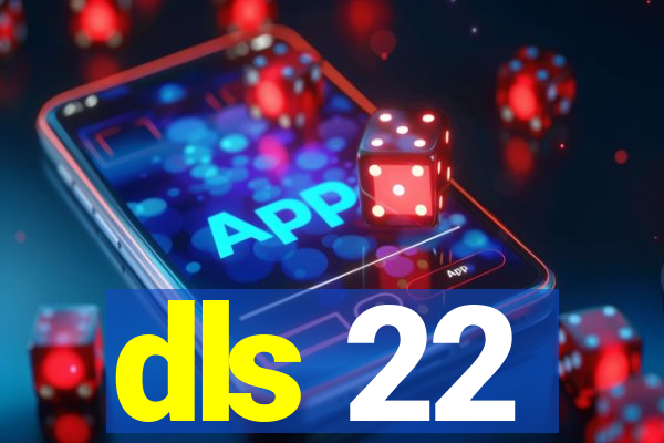 dls 22