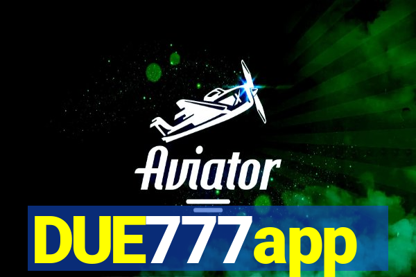 DUE777app
