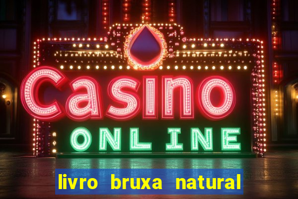 livro bruxa natural pdf gratis