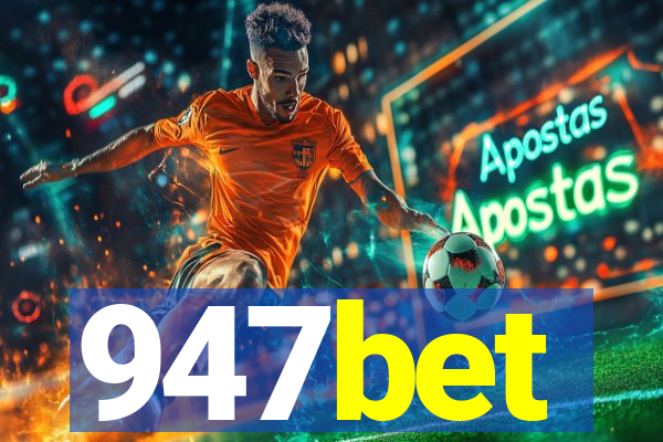 947bet