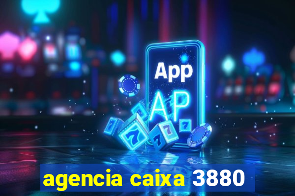 agencia caixa 3880