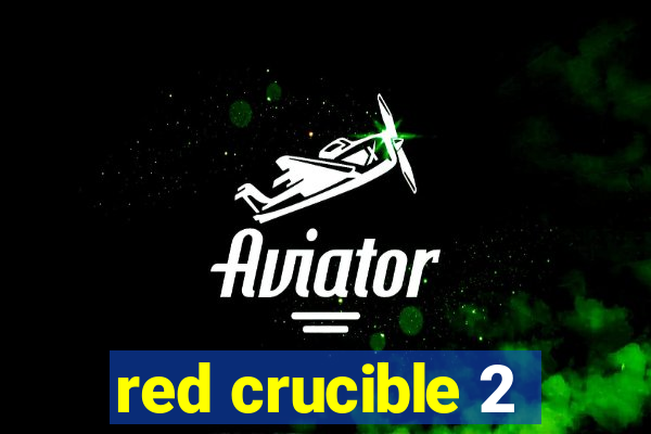 red crucible 2