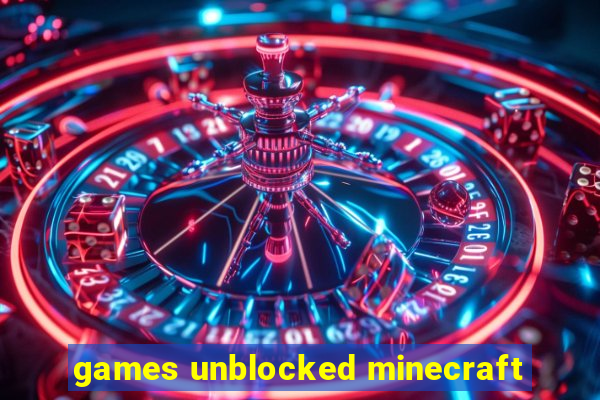 games unblocked minecraft