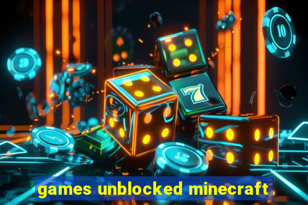 games unblocked minecraft
