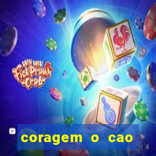 coragem o cao covarde assistir