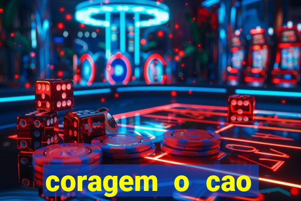 coragem o cao covarde assistir