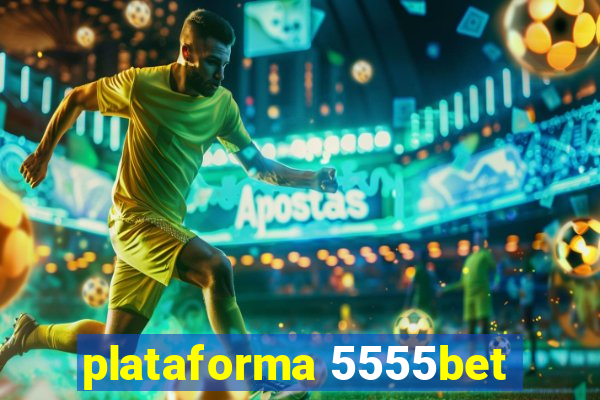 plataforma 5555bet