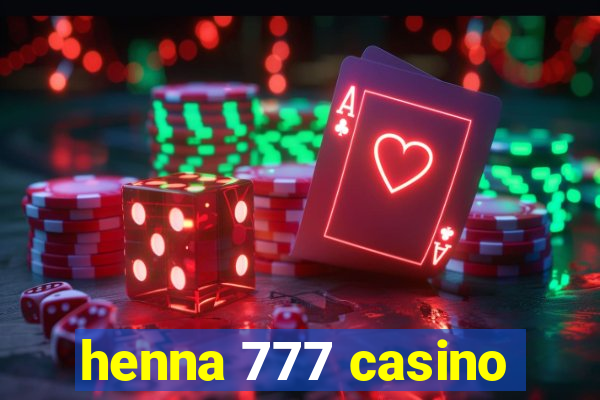 henna 777 casino