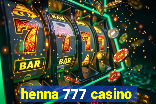 henna 777 casino