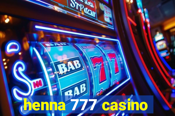 henna 777 casino