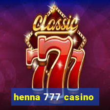 henna 777 casino