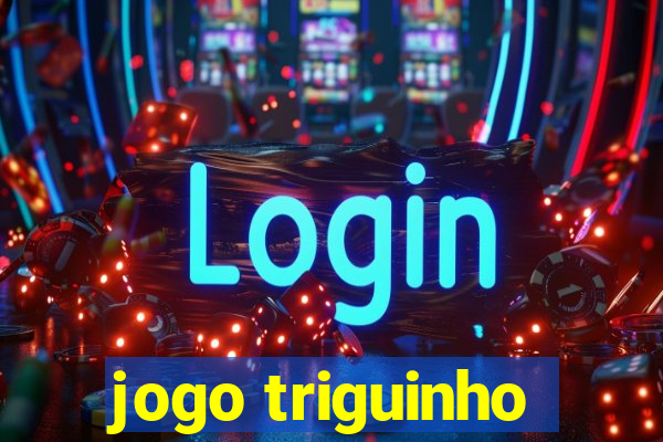 jogo triguinho