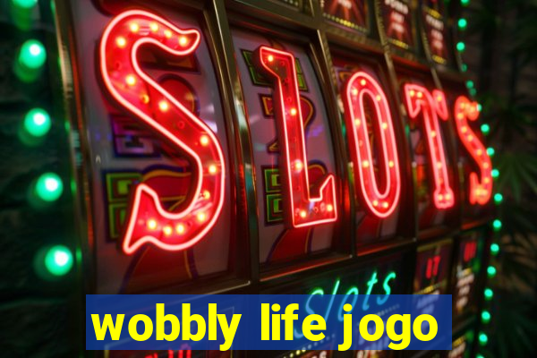 wobbly life jogo
