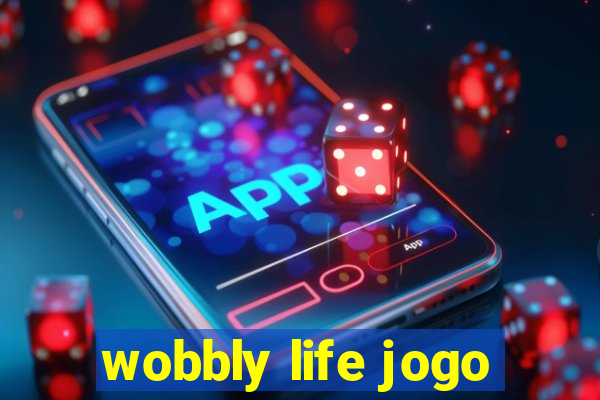 wobbly life jogo
