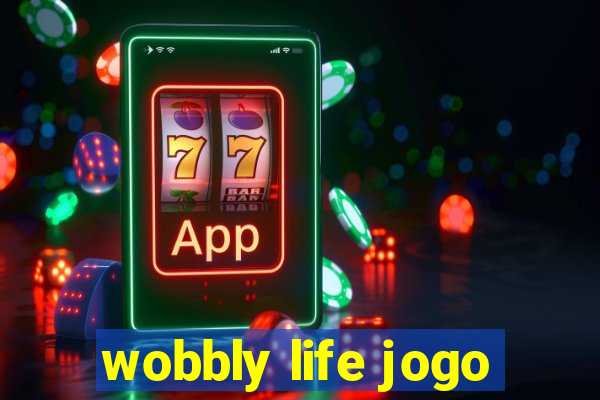 wobbly life jogo
