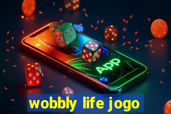 wobbly life jogo