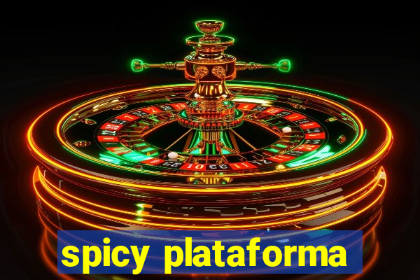 spicy plataforma