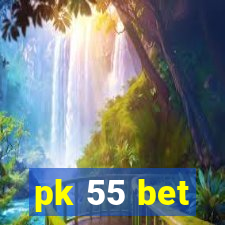 pk 55 bet
