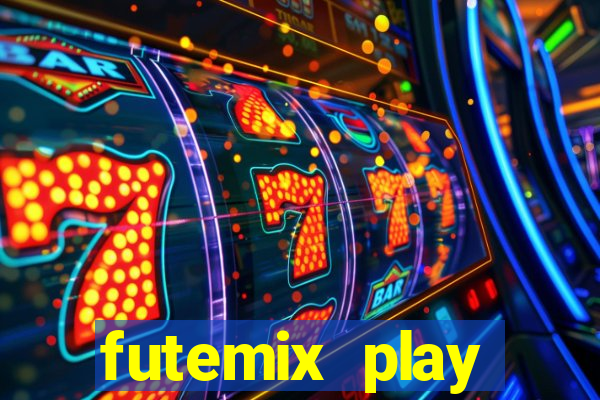 futemix play futebol ao vivo