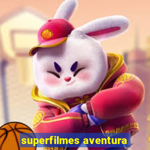 superfilmes aventura