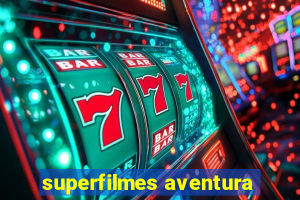 superfilmes aventura