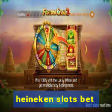 heineken slots bet