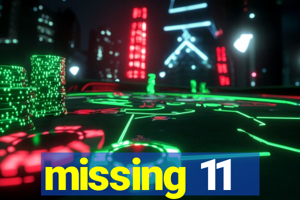 missing 11