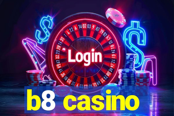 b8 casino