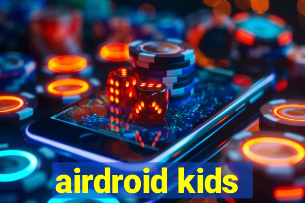 airdroid kids