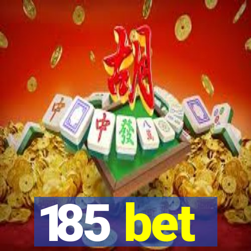 185 bet