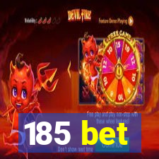 185 bet