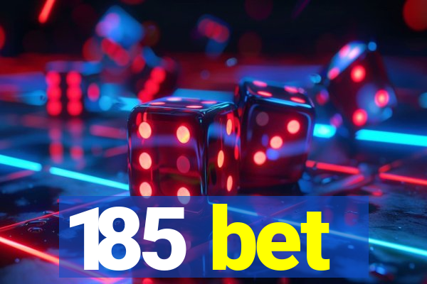 185 bet