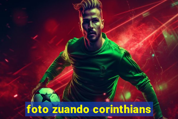 foto zuando corinthians
