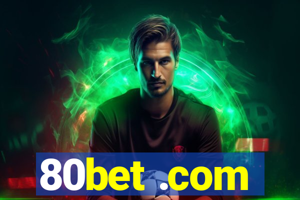 80bet .com
