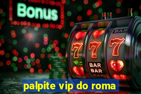 palpite vip do roma