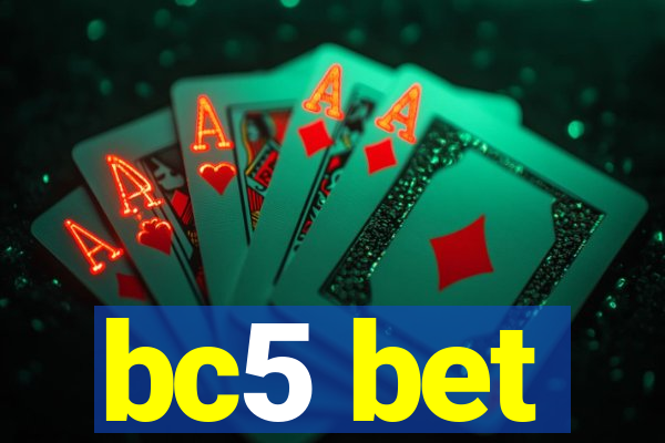 bc5 bet