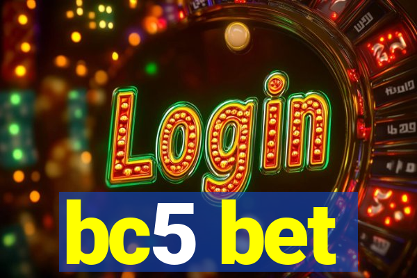 bc5 bet