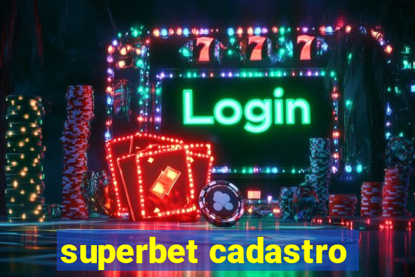 superbet cadastro