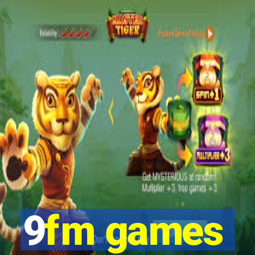 9fm games