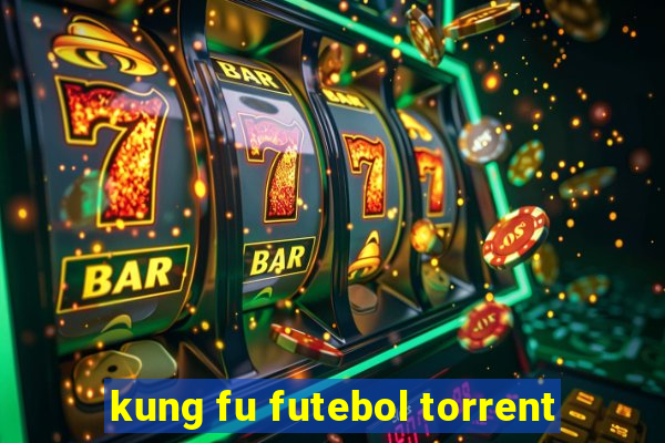 kung fu futebol torrent