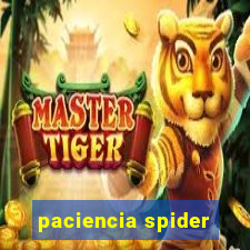paciencia spider