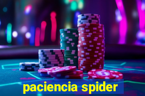 paciencia spider