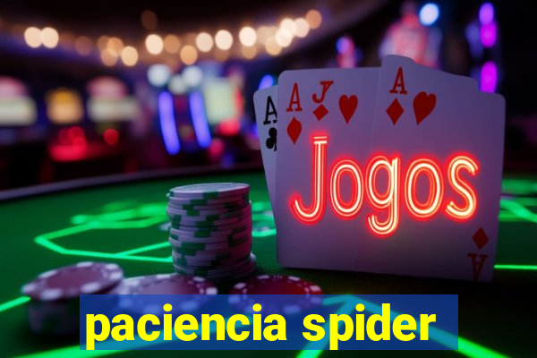 paciencia spider