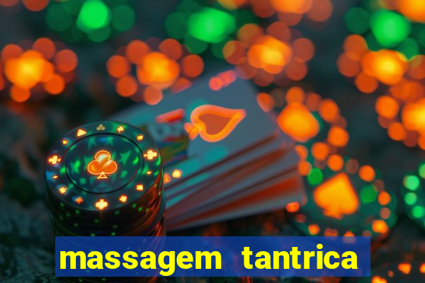 massagem tantrica zona leste