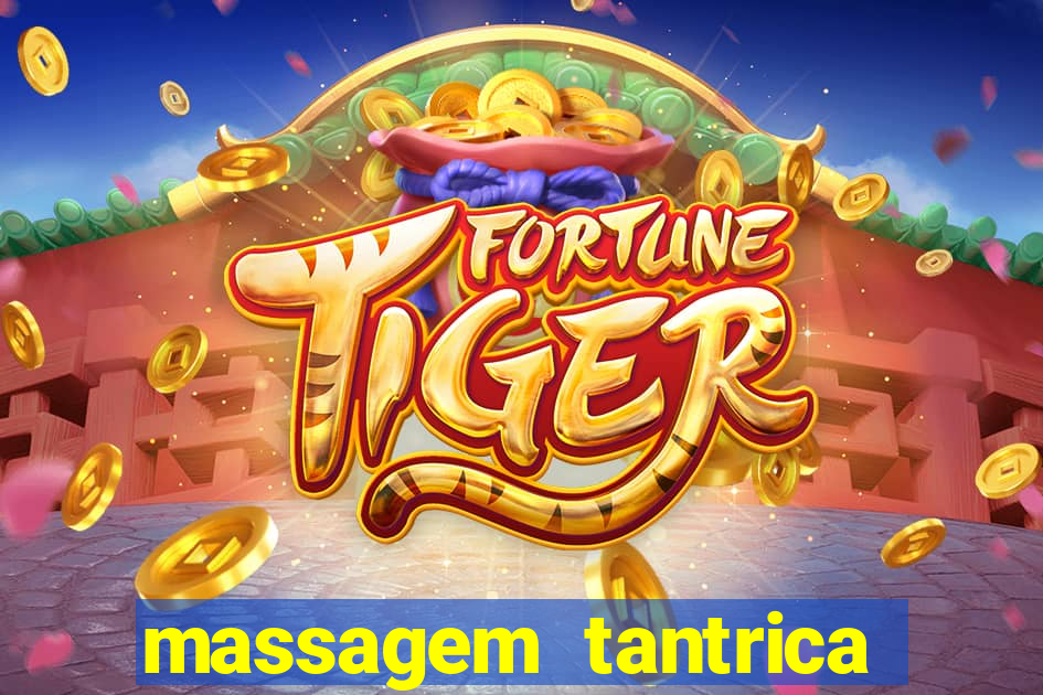 massagem tantrica zona leste