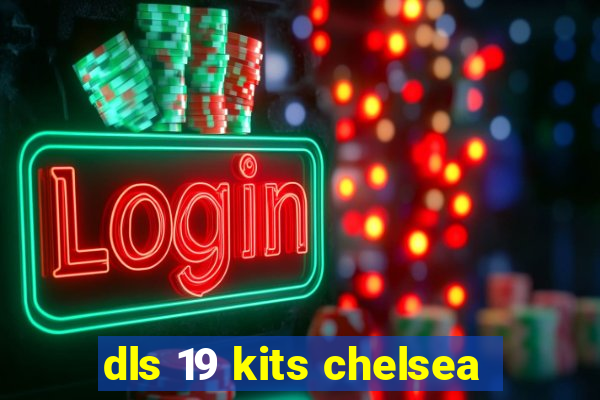 dls 19 kits chelsea