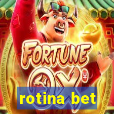 rotina bet