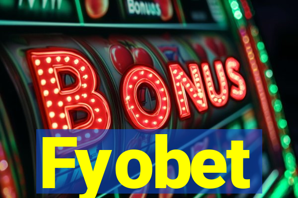 Fyobet