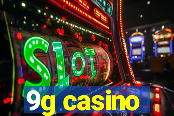 9g casino